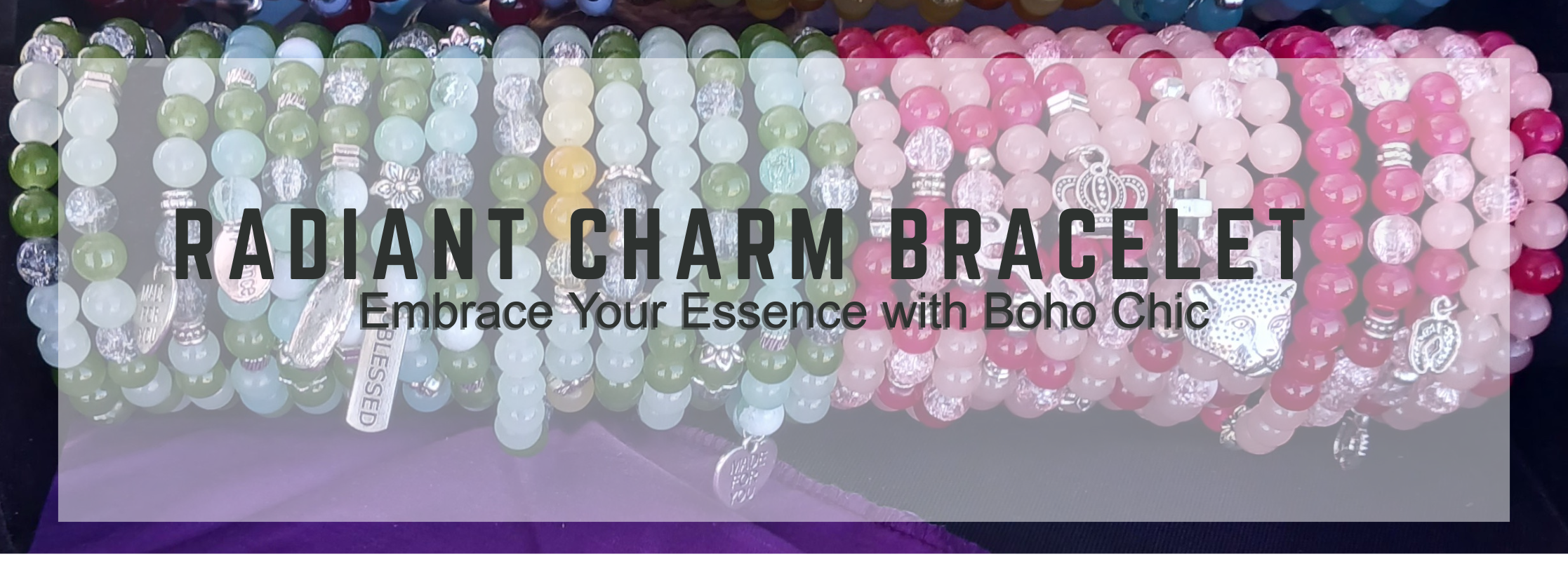  Charmed Radiance Bracelets Banner